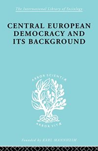 cover of the book Central European Democracy and its Background: Economic and Political Group Organizations