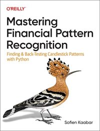 cover of the book Mastering Financial Pattern Recognition: Finding and Back-Testing Candlestick Patterns with Python