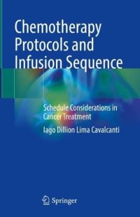 cover of the book Chemotherapy Protocols and Infusion Sequence: Schedule Consideration in Cancer Treatment