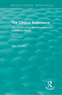 cover of the book The Clinical Experience: The Construction and Reconstrucion of Medical Reality