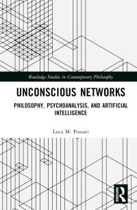 cover of the book Unconscious Networks: Philosophy, Psychoanalysis, and Artificial Intelligence