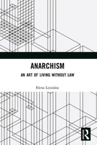 cover of the book Anarchism. An Art of Living Without Law