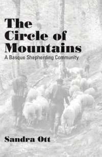 cover of the book The Circle of Mountains: A Basque Shepherding Community