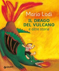 cover of the book Il drago del vulcano e altre storie