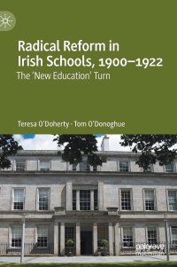 cover of the book Radical Reform in Irish Schools, 1900-1922: The 'New Education' Turn