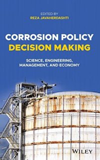 cover of the book Corrosion Policy Decision Making: Science, Engineering, Management, and Economy