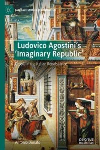 cover of the book Ludovico Agostini’s 'Imaginary Republic': Utopia in the Italian Renaissance