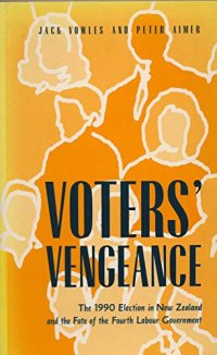 cover of the book Voters' Vengeance: 1990 Election in New Zealand and the Fate of the Fourth Labour Government