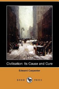 cover of the book Civilisation: Its Cause and Cure