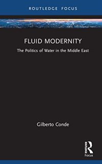 cover of the book Fluid Modernity: The Politics of Water in the Middle East