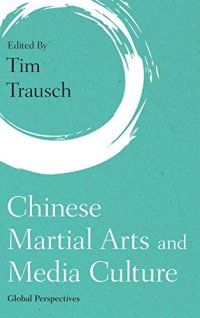 cover of the book Chinese Martial Arts and Media Culture: Global Perspectives