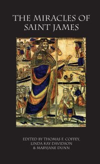 cover of the book The Miracles of St. James: Translations from the Liber Sancti Jacobi