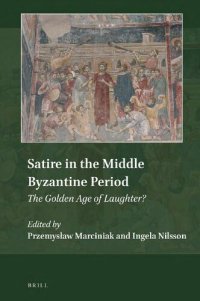 cover of the book Satire in the Middle Byzantine Period: The Golden Age of Laughter?