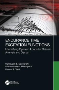 cover of the book Endurance Time Excitation Functions: Intensifying Dynamic Loads for Seismic Analysis and Design