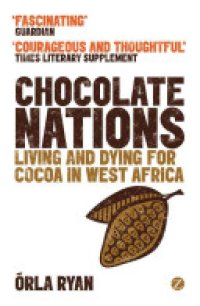 cover of the book Chocolate Nations: Living and Dying for Cocoa in West Africa