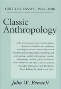 cover of the book Classic Anthropology: Critical Essays, 1944-1996