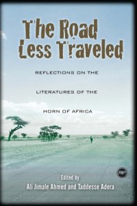 cover of the book The Road Less Traveled: Reflections on the Literatures of the Horn of Africa