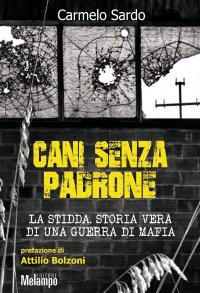 cover of the book Cani senza padrone. La Stidda. Storia vera di una guerra di mafia