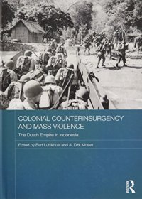 cover of the book Colonial Counterinsurgency and Mass Violence: The Dutch Empire in Indonesia