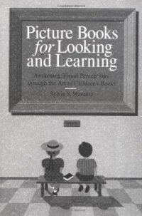 cover of the book Picture Books for Looking and Learning: Awakening Visual Perceptions through the Art of Children's Books