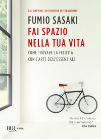 cover of the book Fai spazio nella tua vita. Come trovare la felicità con l'arte dell'essenziale