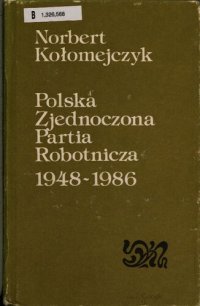 cover of the book Polska Zjednoczona Partia Robotnicza 1948-1986