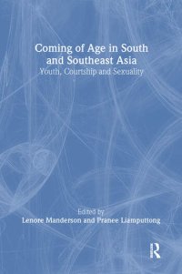 cover of the book Coming of Age in South and Southeast Asia: Youth, Courtship and Sexuality