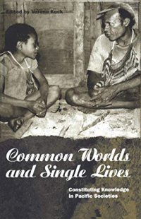 cover of the book Common Worlds and Single Lives: Constituting Knowledge in Pacific Societies