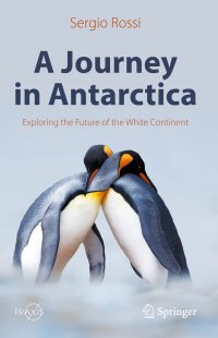 cover of the book A Journey in Antarctica: Exploring the Future of the White Continent