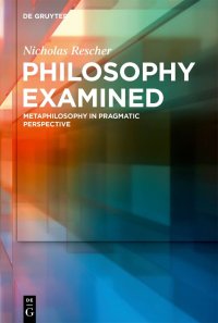 cover of the book Philosophy Examined: Metaphilosophy in Pragmatic Perspective