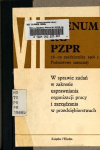 cover of the book VII Plenum KC PZPR 28—29 października 1966 r. W sprawie zadań w zakresie usprawniania organizacji pracy i zarządzania w przedsiębiorstwach