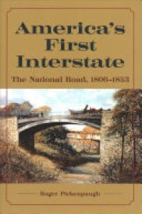 cover of the book America's First Interstate: The National Road, 1806-1853