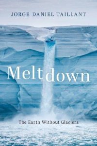 cover of the book Meltdown: The Earth Without Glaciers