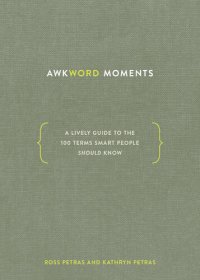 cover of the book Awkword Moments: A Lively Guide to the 100 Terms Smart People Should Know