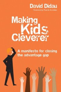 cover of the book Making Kids Cleverer: A Manifesto for Closing the Advantage Gap