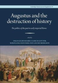 cover of the book Augustus and the Destruction of History: The politics of the past in early imperial Rome