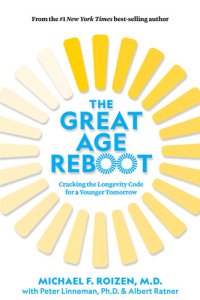 cover of the book The Great Age Reboot: Cracking the Longevity Code for a Younger Tomorrow