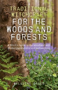 cover of the book Traditional Witchcraft for the Woods and Forests: A Witch's Guide to the Woodland with Guided Meditations and Pathworking