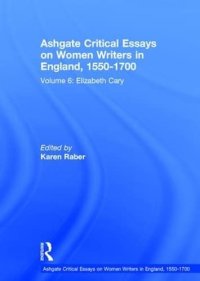 cover of the book Ashgate Critical Essays on Women Writers in England, 1550-1700: Volume 6: Elizabeth Cary