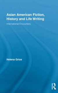 cover of the book Asian American Fiction, History and Life Writing