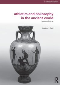 cover of the book Athletics and Philosophy in the Ancient World: Contests of Virtue