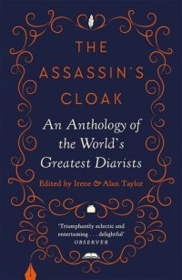 cover of the book The Assassin's Cloak: An Anthology of the World's Greatest Diarists