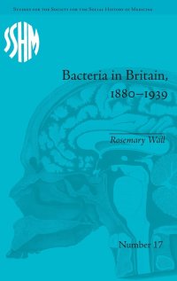 cover of the book Bacteria in Britain, 1880–1939