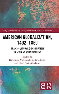 cover of the book American Globalization, 1492–1850 (Early Modern Iberian History in Global Contexts)