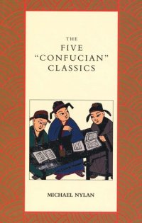 cover of the book The Five "Confucian" Classics