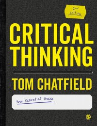 cover of the book Critical Thinking: Your Guide to Effective Argument, Successful Analysis and Independent Study