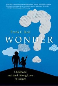 cover of the book Wonder: Childhood and the Lifelong Love of Science