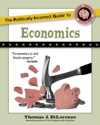 cover of the book The Politically Incorrect Guide to Economics