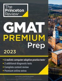 cover of the book Princeton Review GMAT Premium Prep, 2023: 6 Computer-Adaptive Practice Tests + Review & Techniques + Online Tools