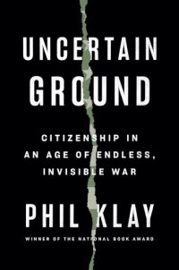 cover of the book Uncertain Ground: Citizenship in an Age of Endless, Invisible War